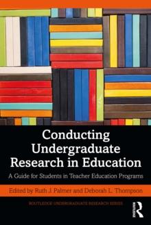 Conducting Undergraduate Research in Education : A Guide for Students in Teacher Education Programs