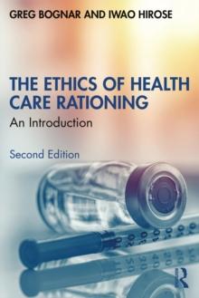 The Ethics of Health Care Rationing : An Introduction