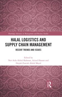 Halal Logistics and Supply Chain Management : Recent Trends and Issues