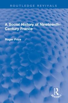 A Social History of Nineteenth-Century France