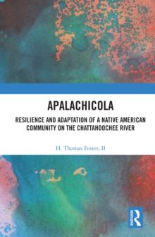 Apalachicola : Resilience and Adaptation of a Native American Community on the Chattahoochee River