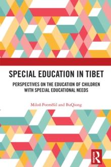 Special Education in Tibet : Perspectives on the Education of Children with Special Educational Needs