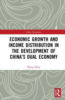 Economic Growth and Income Distribution in the Development of Chinas Dual Economy