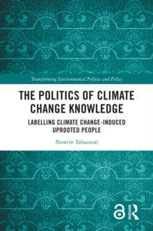 The Politics of Climate Change Knowledge : Labelling Climate Change-induced Uprooted People