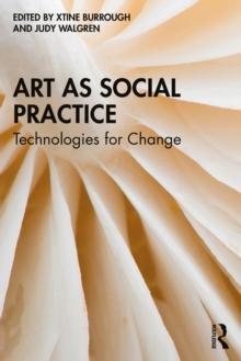 Art as Social Practice : Technologies for Change