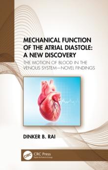 Mechanical Function of the Atrial Diastole: A New Discovery : The Motion of Blood in the Venous System-Novel Findings