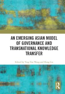 An Emerging Asian Model of Governance and Transnational Knowledge Transfer