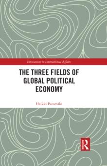 The Three Fields of Global Political Economy