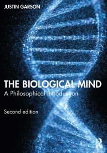 The Biological Mind : A Philosophical Introduction