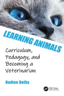 Learning Animals : Curriculum, Pedagogy and Becoming a Veterinarian