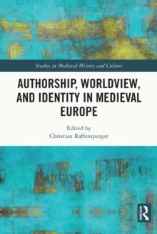 Authorship, Worldview, and Identity in Medieval Europe