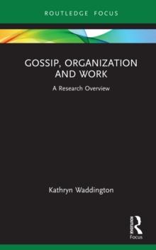 Gossip, Organization and Work : A Research Overview