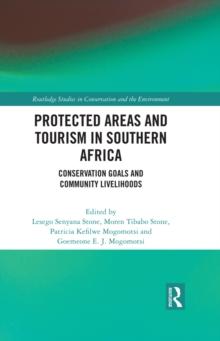 Protected Areas and Tourism in Southern Africa : Conservation Goals and Community Livelihoods