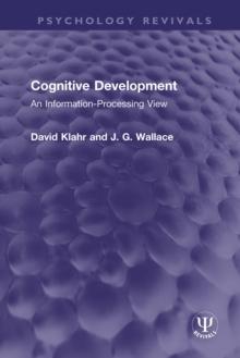 Cognitive Development : An Information-Processing View