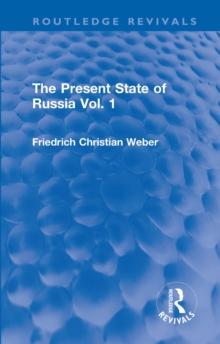 The Present State of Russia Vol. 1