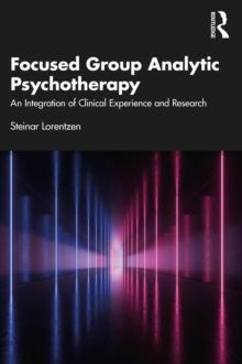 Focused Group Analytic Psychotherapy : An Integration of Clinical Experience and Research