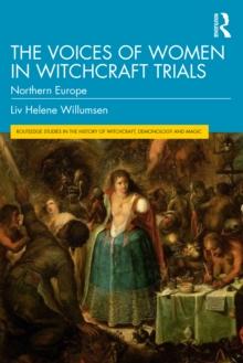 The Voices of Women in Witchcraft Trials : Northern Europe