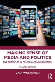 Making Sense of Media and Politics : Five Principles in Political Communication