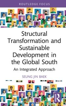 Structural Transformation and Sustainable Development in the Global South : An Integrated Approach