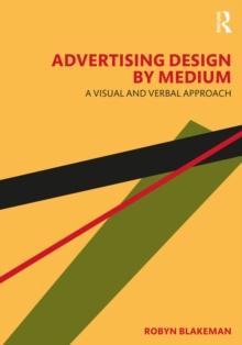 Advertising Design by Medium : A Visual and Verbal Approach