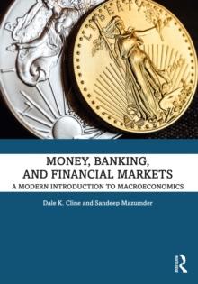 Money, Banking, and Financial Markets : A Modern Introduction to Macroeconomics