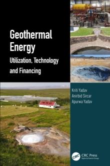 Geothermal Energy : Utilization, Technology and Financing