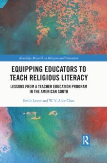 Equipping Educators to Teach Religious Literacy : Lessons from a Teacher Education Program in the American South