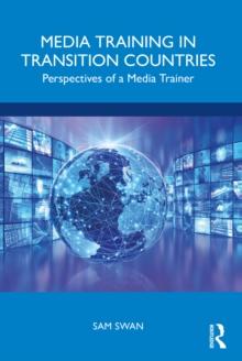 Media Training in Transition Countries : Perspectives of a Media Trainer