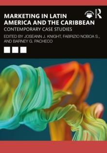 Marketing in Latin America and the Caribbean : Contemporary Case Studies