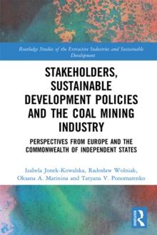 Stakeholders, Sustainable Development Policies and the Coal Mining Industry : Perspectives from Europe and the Commonwealth of Independent States