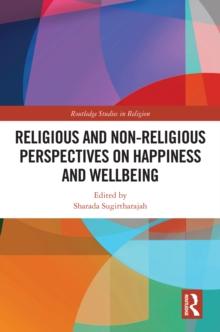 Religious and Non-Religious Perspectives on Happiness and Wellbeing