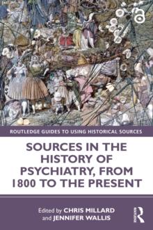 Sources in the History of Psychiatry, from 1800 to the Present