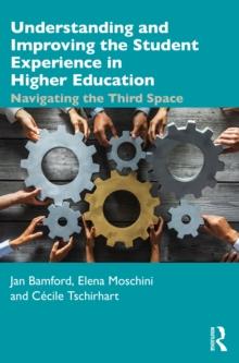 Understanding and Improving the Student Experience in Higher Education : Navigating the Third Space