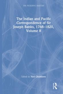 The Indian and Pacific Correspondence of Sir Joseph Banks, 1768-1820, Volume 8