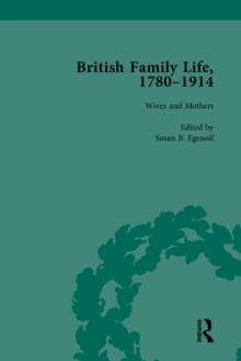 British Family Life, 1780-1914, Volume 3