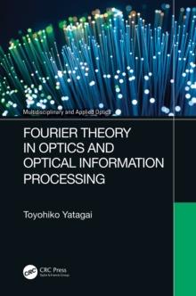 Fourier Theory in Optics and Optical Information Processing