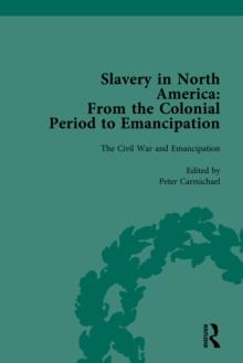 Slavery in North America Vol 4 : From the Colonial Period to Emancipation