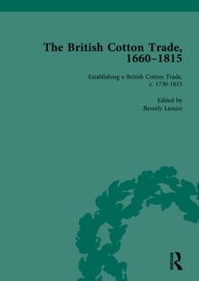 The British Cotton Trade, 1660-1815 Vol 3