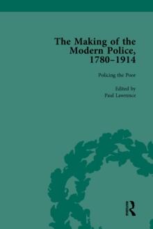 The Making of the Modern Police, 1780-1914, Part I Vol 3