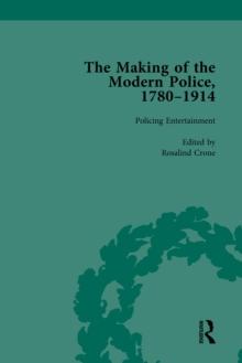 The Making of the Modern Police, 1780-1914, Part II vol 4