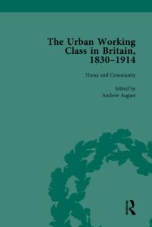 The Urban Working Class in Britain, 1830-1914 Vol 1