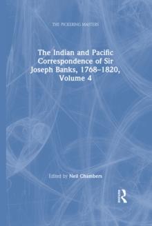 The Indian and Pacific Correspondence of Sir Joseph Banks, 1768-1820, Volume 4