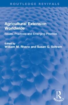 Agricultural Extension Worldwide : Issues, Practices and Emerging Priorities