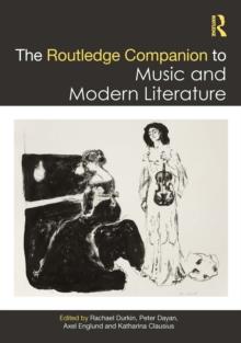 The Routledge Companion to Music and Modern Literature