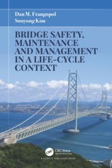 Bridge Safety, Maintenance and Management in a Life-Cycle Context