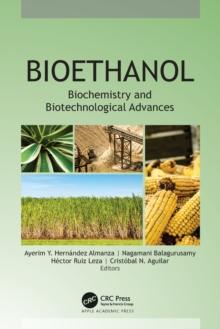 Bioethanol : Biochemistry and Biotechnological Advances