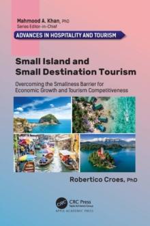 Small Island and Small Destination Tourism : Overcoming the Smallness Barrier for Economic Growth and Tourism Competitiveness