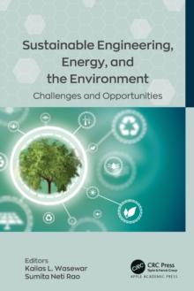 Sustainable Engineering, Energy, and the Environment : Challenges and Opportunities