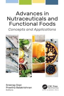 Advances in Nutraceuticals and Functional Foods : Concepts and Applications