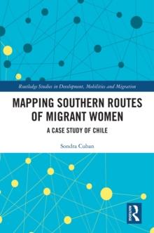 Mapping Southern Routes of Migrant Women : A Case Study of Chile